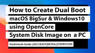 How to Create Dual Boot macOS BigSur & Windows10 using OpenCore System Disk Image | Hackintosh Guide