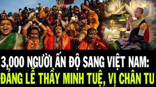 3,000 NGƯỜI DÂN ẤN ĐỘ ĐỔ XÔ ĐI TÌM THẦY MINH TUỆ:  VỊ CHÂN TU CUỐI CÙNG TRÊN THẾ GIỚI️