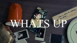 NSB - WHAT’S UP (Lyric Video)