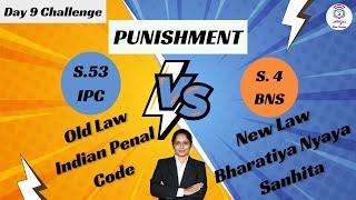 S.53 IPC v. S. 4 BNS, 2023 l Punishment l Day 9 Challenge l Aparna Bhat l