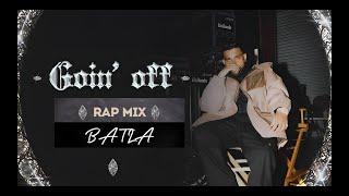 Goin Off (RAP MIXED) Karan Aujla | BATLA | Latest Punjabi Songs 2024
