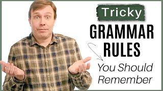 5 Tricky Grammar Rules You Need to Remember