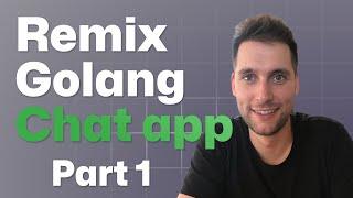 Chat App with Remix & Golang. Part 1