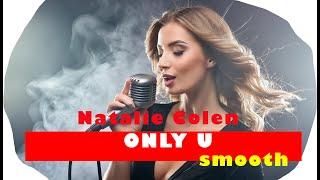 ONLY U (smooth) - Natalie Colen