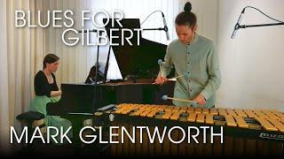 Mark Glentworth - Blues for Gilbert (Vibraphone & Piano)  | DUO KOSHAVA