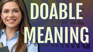 Doable | meaning of Doable