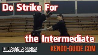 Kendo Milestone Series: Do Strike for the Intermediate