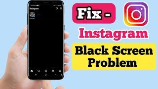 How To Fix Instagram white screen Problem | Instagram Black Screen Problem Solved