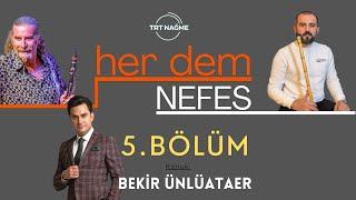 HER DEM NEFES 5.Bölüm - Furkan Necipoğlu / Tanju Erol Konuk:BEKİR ÜNLÜATAER