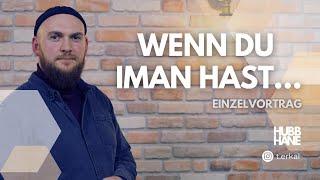 Wenn Du Iman hast...