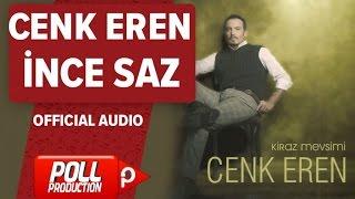 Cenk Eren - İnce Saz - ( Official Audio )