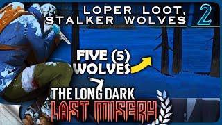 THE LONG DARK — Last Misery 2 [S1]: Loper Loot, Stalker Wolves | Tales Update 5 [4K]
