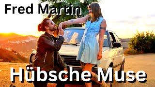 Hübsche Muse - Fred Martin (offizielles Video)