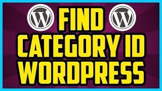 How To Find The ID Of A Category In Wordpress 2017 (QUICK & EASY) - Wordpress Category ID Number