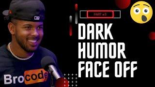 Dark Humor Face off Part #3