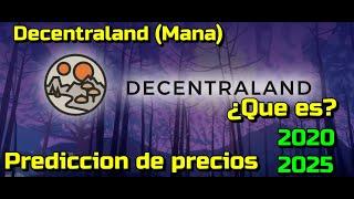 Decentraland Mana Que es?? Prediccion de precios 2020-2025... Me conviene invertir??