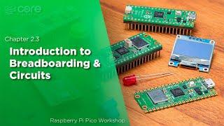 Introduction To Breadboarding & Circuits | Raspberry Pi Pico Workshop: Chapter 2.3