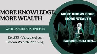 Ep. 233 - Vanguard vs. Falcon Wealth Planning