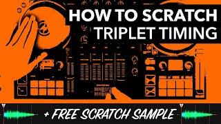 Triplets Timing - How To Scratch DJ Tutorial! (+ free scratch samples)