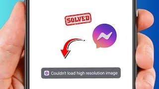 How to Fix Couldn't Load High Resolution image in Messenger