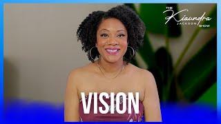 How to Create a VISION for Your Life