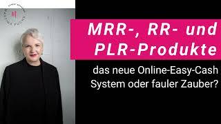 MRR-, RR- und PLR-Produkte - das neue Online-Easy-Cash System oder fauler Zauber?