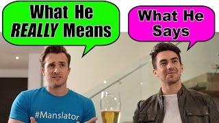What He Says Vs. What He REALLY Means (feat. Anna Akana) (Matthew Hussey, Get The Guy)