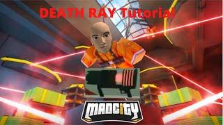 How to get the Death Ray, Mad city tutorial.