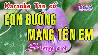 Karaoke tân cổ CON ĐƯỜNG MANG TÊN EM - SONG CA