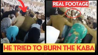 HE TRIED TO BURN THE KABA - MIRACLE HAPPENED