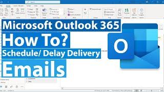 How to scheduled or delay email delivery in Outlook 365? Full Tutorial