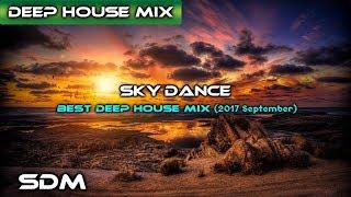 SkyDance - Best Deep House Mix 2017