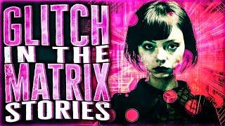 7 True Glitch In The Matrix Stories That Will Let You See The Future (maybe)