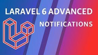 Laravel 6 Advanced - e10 - Notifications