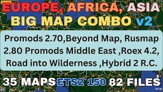 ETS2 1.50 EUROPE, AFRICA, ASIA COMBO. Version 2 Promods 2.70, Beyond Map Rusmap 2.50, PMME, Roex 4.2