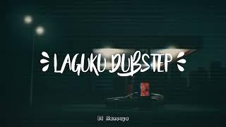 DJ LAGUKU DUBSTEP X PRI PRI REMIX TERBARU FULL BASS 2024 VIRAL TIKTOK