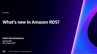 AWS re:Invent 2023 - What's new with Amazon RDS? (DAT326)