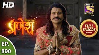 Vighnaharta Ganesh - Ep 890 - Full Episode - 06th May, 2021