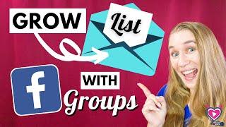 How to GROW Your EMAIL LIST using FACEBOOK GROUPS