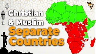 What if Christian and Muslim Africa were Separate Countries?