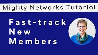 Mighty Networks Tutorial: Fast-track New Members with Quick Start Space