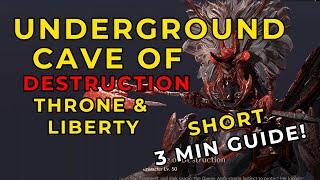 Underground Cave of Destruction Throne and Liberty