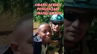 ORANG AFRIKA PINTAR LAGU AMBON BETA JANJI BETA JAGA #militer #story #viral