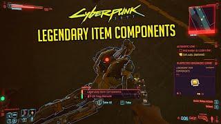 Legendary Item Components Location & How To Get Legendary Item Components | CYBERPUNK 2077