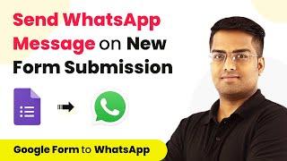 Google Forms to WhatsApp - Send WhatsApp Message on New Form Submission