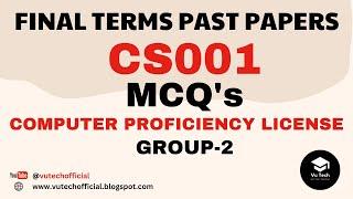 CS001 FINAL TERM SOLVED MCQs | PAST PAPERS | GROUP-2 |COMPUTER PROFICIENCY LICENSE| @vutechofficial
