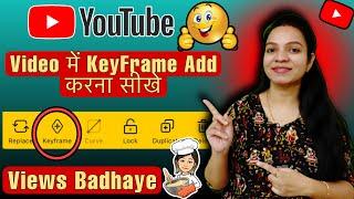 New YouTubers Video Me Keyframe Add Karna Sikhe or Views Badhaye  | How To Add Keyframe In Video