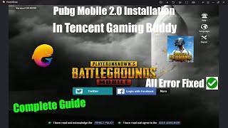 How To Install Pubg Mobile 2.0 In Tencent Gaming Buddy | Complete Guide | All Error Fixes