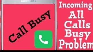 How to Remove Line Busy in all android phones. No blacklist, No whitelist