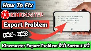 Kinemaster Export Problem Solution in Hindi | How To Fix KineMaster Exporting Error Problem !